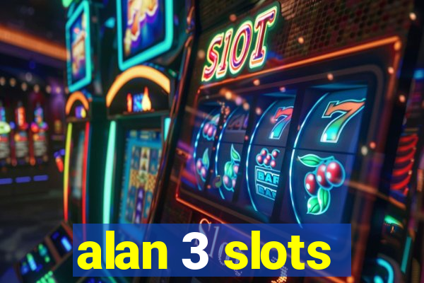 alan 3 slots